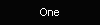 One